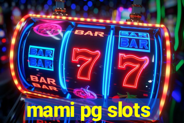 mami pg slots